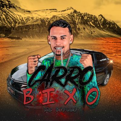 Carro Bixo (Remix) By mc boyugo's cover