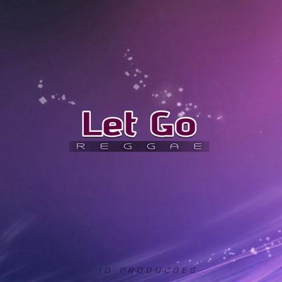Let Go By ID PRODUÇÕES REMIX's cover