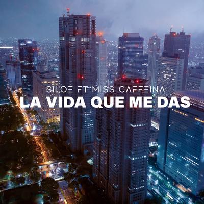 La Vida Que Me Das By Siloé, Miss Caffeina's cover