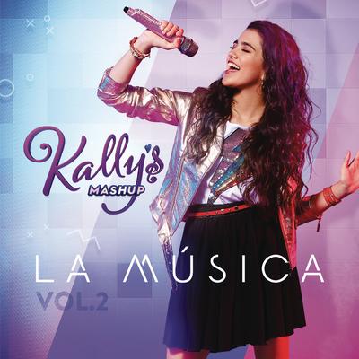 KALLY's Mashup: La Música, Vol. 2 (Banda Sonora Original de la Serie de TV)'s cover