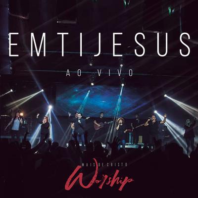 Em Ti Jesus (In Jesus' Name) By Mais de Cristo Worship's cover