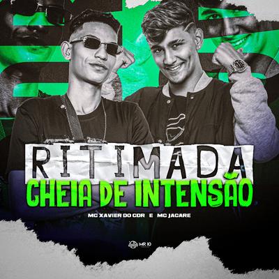 Ritmada Cheia de Intenção By Mc Xavier do CDR, Mc Jacaré's cover
