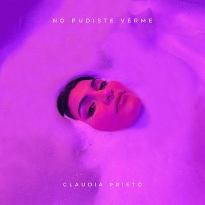 No Pudiste Verme By Claudia Prieto's cover