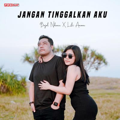 Jangan Tinggalkan Aku By Bajol Ndanu, LILI AMORA's cover