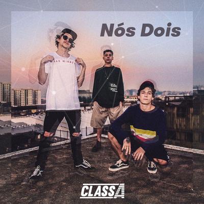 Nós dois By Class A's cover
