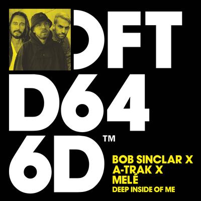 Deep Inside Of Me By Bob Sinclar, A-Trak, Melé's cover