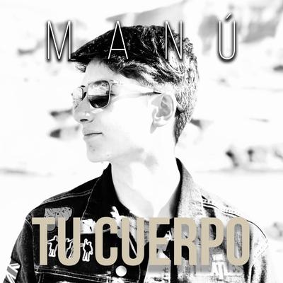 Tu Cuerpo By Manú's cover