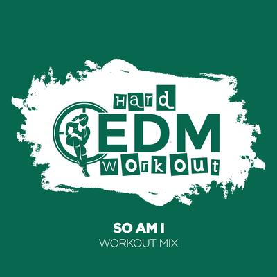 So Am I (Instrumental Workout Mix 140 bpm)'s cover