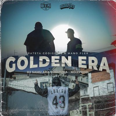 Golden Era By patetacodigo43, Mano Fler, Dj Samu AKA Suguiura, NóizProd's cover