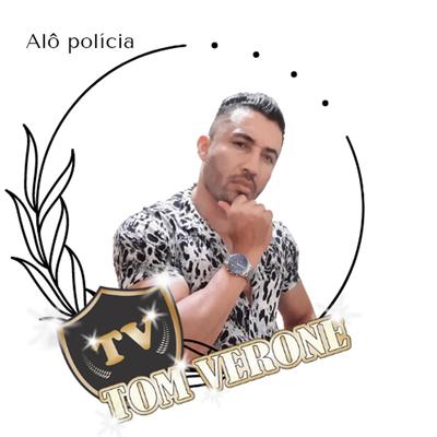 Alô Polícia By TOM VERONE's cover