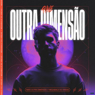 Rave Outra Dimensão (feat. Mc Kitinho & MC W1) (feat. Mc Kitinho & MC W1) By Megabaile Do Areias, Mc Kitinho, MC W1's cover