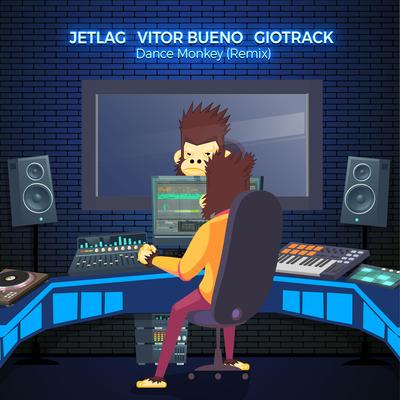 Dance Monkey (Vitor Bueno, Jetlag Music & GIOTRACK Remix)'s cover