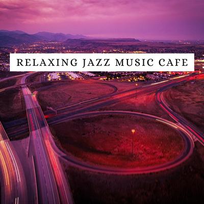 Relaxing Jazz Music Cafe's cover