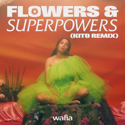 Flowers & Superpowers (Kito Remix) By Wafia, Kito's cover