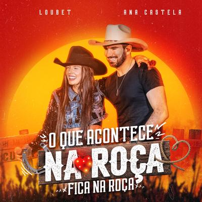 O Que Acontece na Roça Fica na Roça By Loubet, Ana Castela's cover