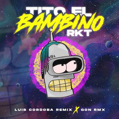 Tito El Bambino Rkt's cover