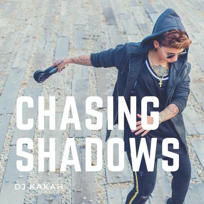 Chasing Shadows By DJ Kakah's cover