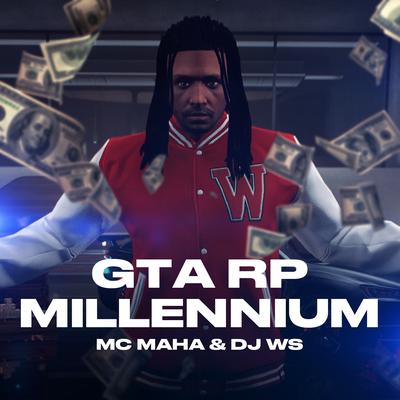 Gta Rp Millennium By Mc Maha, DJ WS's cover