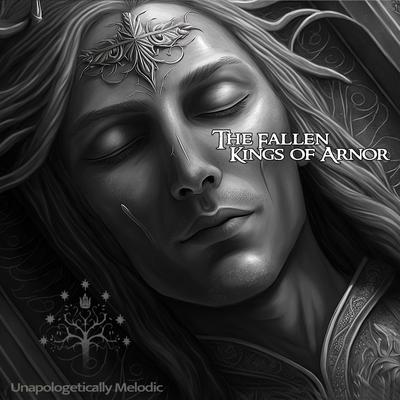 The Fallen Kings Of Arnor By Unapologetically Melodic's cover