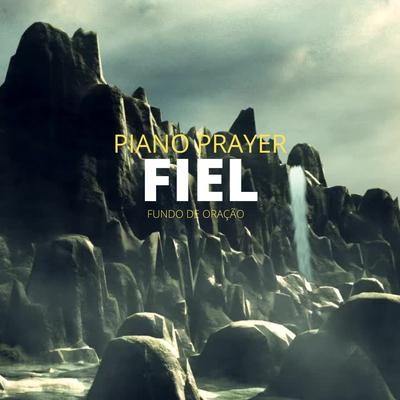 Piano Prayer "Fiel" Fundo de Oração's cover