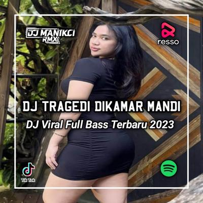 DJ TRAGEDI DI KAMAR MANDI - BULE TRAGEDI DI KAMAR MANDI By DJ ManikCi's cover