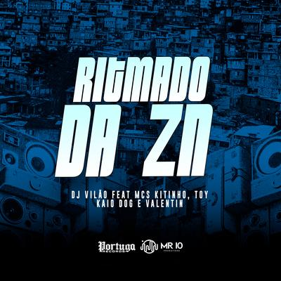 Ritmado da Zn By dj vilão, Mc Toy, Mc Kitinho, mc valentin, MC Kaio Dog's cover