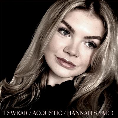 I Swear (Acoustic) By Hannah's Yard's cover