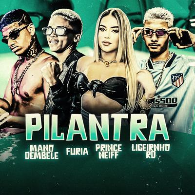 Pilantra (Remix Brega Funk) By Ligeirinho RD, Furia, Mano dembele, Prince Neiff's cover