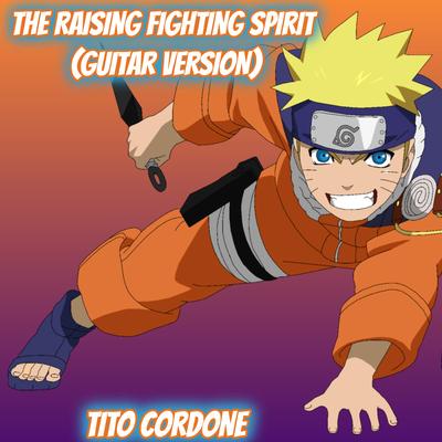 The Raising Fighting Spirit (from "Naruto") (Guitar Version)'s cover