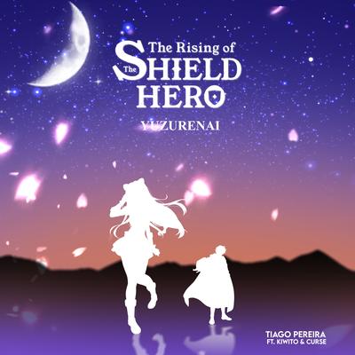 Yuzurenai (The Rising of the Shield Hero: Tate No Yuusha) By Tiago Pereira, Kiwito, Curse's cover