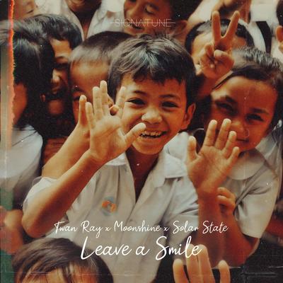 Leave a Smile By Twan Ray, Moonshine, Solar State's cover