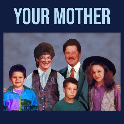Your Mother By Cleg Shartley's cover