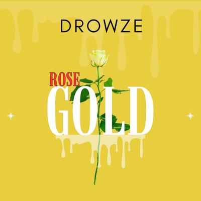 Rose Gold By Drowze's cover