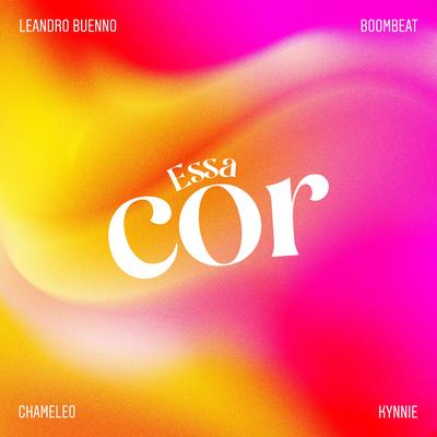 Essa Cor By Lucas Boombeat, Chameleo, Leandro Buenno, kynnie's cover