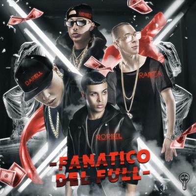 Fanático del Full (feat. Baby Rasta, Darell & Nengo Flow) By Baby Rasta, Darell, Ñengo Flow, Noriel's cover