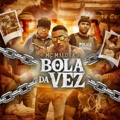 Bola da Vez By MC Maloka's cover