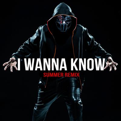 I Wanna Know (Summer Remix) By Sickick's cover