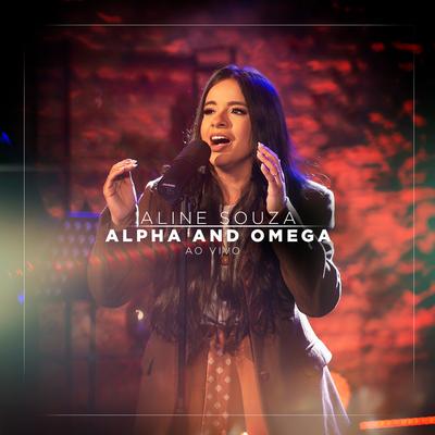 Alpha And Omega (Ao Vivo) By Aline Souza's cover