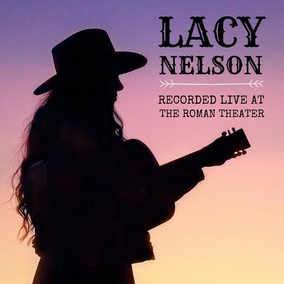 Lacy Nelson Recorded Live at the Roman Theater's cover