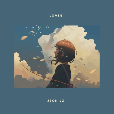 Lovin By Json Jx's cover