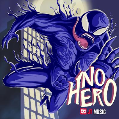 No Hero By JT Music's cover