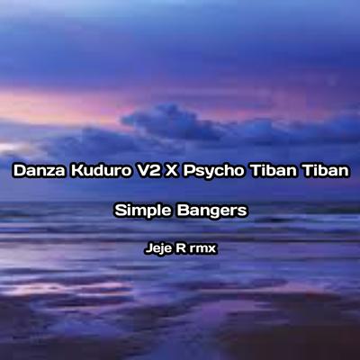 Danza Kuduro V2 X Psycho Tiban Tiban Simple Bangers's cover