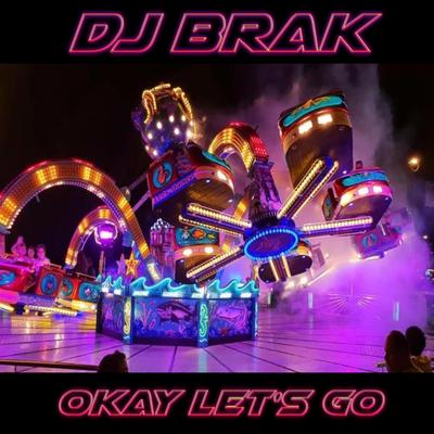 Okay Let's Go By DJ Brak's cover