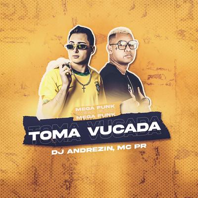 Mega Funk - Toma Vucada By DJ Andrézin, MC PR's cover