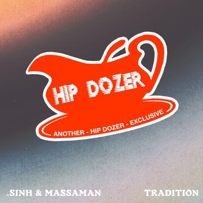 Tradition By .Sinh, Massaman, Hip Dozer's cover