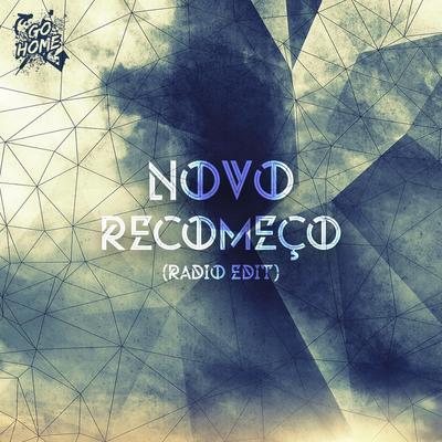 Novo Recomeço (Radio Edit) By Banda Go Home's cover