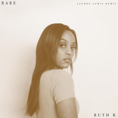 Rare (Jaydon Lewis Remix) By Ruth B.'s cover