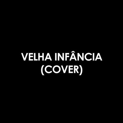 Velha Infância (Acoustic Version) By Albert Santos's cover