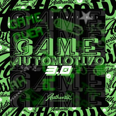Game Automotivo 3.0 By DJ MP7 013, Mc Gw's cover