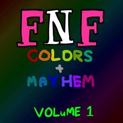 FNF: COLORS & MAYHEM, Vol. 1's cover
